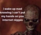 I want to strangle this nigga