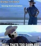 tired of burying dead journalists