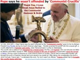 Pope says he wasn&#039;t offended by &#039;Communist crucifix&#039;
