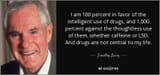 quote-i-am-100-percent-in-favor-of-the-intelligent-use-of-drugs-and-1-000-percent-against-timothy-leary-63-56-30