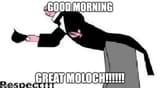 good morning great moloch