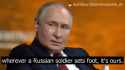 We have this old rule, wherever a Russian soldier sets foot, its ours. - Putin. 20-06-2025 HD_thumb.jpg