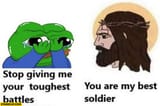 jesus-christ-stop-giving-me-your-toughest-battles-you-are-my-best-soldier-pepe-frog-3626799454