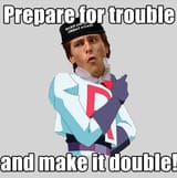 PrepForTroubleMakeItDOUBLE