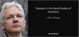 quote-sweden-is-the-saudi-arabia-of-feminism-julian-assange-71-89-27
