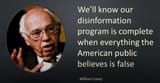 &#039;We&#039;ll know our disinformation program is complete when everything the American public believes is false&#039; - William Casey Quote Quotation CIA Operation Mockingbird