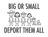 Big or small - deport them all