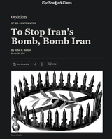 Opinion _ To Stop Iran’s Bomb, Bomb Iran