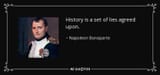 quote-history-is-a-set-of-lies-agreed-upon-napoleon-bonaparte-3-13-11-117300656