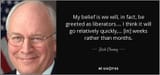 quote-my-belief-is-we-will-in-fact-be-greeted-as-liberators-i-think-it-will-go-relatively-dick-cheney-59-78-23