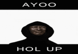 hol up