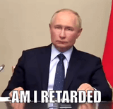 Putin retard