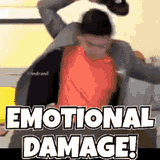 emotional-damage-emotional-damage-gif