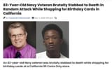 Black on White Crime - 2023-10-07 82-Year-Old Navy Veteran Brutally Stabbed to Death in Random Attack While Shopping for Birthday Cards in California The Gateway Pundit by Cassandra MacDonald