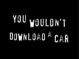 you-wouldnt-download-a-car-1-320-1654837710
