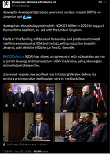 Norway to develop and produce uncrewed surface vessels (USVs) on Ukrainian soil 23-06-2025 Norway has allocated approximately NOK 6.7 billion in 2025