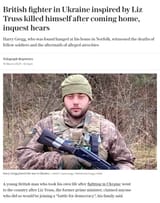 2024-03-10 British fighter in Ukraine inspired by Liz Truss killed himself after coming home, inquest hears - Harry Gregg Norfolk ZOGbot Merc Dead Rekt