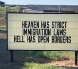 heaven has strict entry polic, hell has open borders