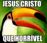 que horrivel