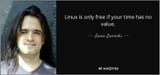 quote-linux-is-only-free-if-your-time-has-no-value-jamie-zawinski-52-75-22