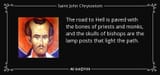 quote-the-road-to-hell-is-paved-with-the-bones-of-priests-and-monks-and-the-skulls-of-bishops-saint-john-chrysostom-91-68-87