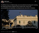 The White House on Wednesday recommended terminating U.S. funding for nearly two dozen programs that conduct war crimes and accountability 26-06-2025 Russian atrocities