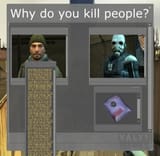 why_do_you_kill_people_hl2