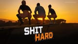 Shit hard