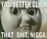 you-better-click-that-shit-nigga
