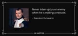 quote-never-interrupt-your-enemy-when-he-is-making-a-mistake-napoleon-bonaparte-3-12-97