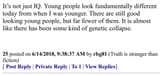Young people look fundamentally different today _____ like there has been some kind of genetic collapse_2500x1184