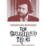 Jonathan Bowden The Cultured Thug