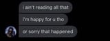 i ain&#039;t reading all that