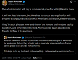NoahCRothman 02-07-2025 The administration will pay a reputational price for letting Ukraine burn. America once again abandon its friends for fear of its enemies