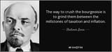 quote-the-way-to-crush-the-bourgeoisie-is-to-grind-them-between-the-millstones-of-taxation-vladimir-lenin-17-24-99
