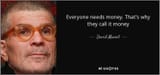 quote-everyone-needs-money-that-s-why-they-call-it-money-david-mamet-65-44-97