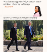 Screenshot 2025-07-04 at 01-06-30 With his immigration bill Canada’s prime minister is bowing to Trump Tayo Bero The Guardian