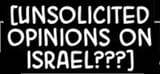 unsolicited_opinions_on_israel