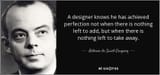 quote-a-designer-knows-he-has-achieved-perfection-not-when-there-is-nothing-left-to-add