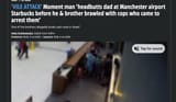 Screenshot 2025-07-05 at 01-22-04 Moment man ‘headbutts dad at Manchester airport Starbucks before he &amp; brother brawled with cops who came to arrest them&#039; The Sun