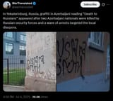 In Yekaterinburg, Russia, graffiti in Azerbaijani reading &#039;Death to Russians&#039; appeared after two Azerbaijani nationals were killed by Russian security forces 04-07-2025
