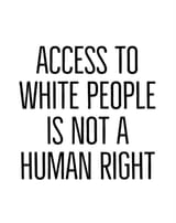 Access to White People
