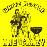 white people r crazy