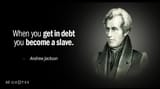 When You Get In Debt You Become A Slave