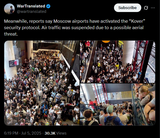 Meanwhile, reports say Moscow airports have activated the &#039;Kover&#039; security protocol. Air traffic was suspended due to a possible aerial threat 05-07-2025