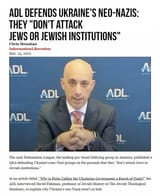 2022-03-25 ADL Defends Ukraine&#039;s Neo-Nazis - They &#039;Don&#039;t Attack Jews Or Jewish Institutions&#039; - Chris Menahan Information Liberation Anti-Defamation League Antisemitic Antisemitism Ukrainian Azov