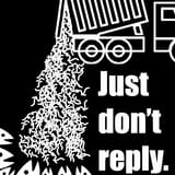 just dont reply