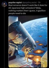 Real romance doesn&#039;t work like anime. Gazillions must die