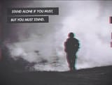 Stand Alone If You Must At Least Stand