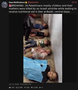Screenshot 2025-07-11 at 09-59-54 Gaza Notifications (@gazanotice) 🚨BREAKING 16 Palestinians mostly children and their mothers were killed by an Israeli airstrike while waiting to receive nutritional aid in Deir al-Balah central Gaza. XCancel